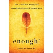 enough!: How to Liberate Yourself and Remake the World with Just One Word