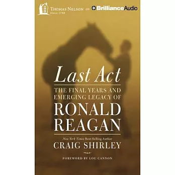 Last Act: The Final Years and Emerging Legacy of Ronald Reagan, Library Edition