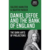 Daniel Defoe and the Bank of England: The Dark Arts of Projectors