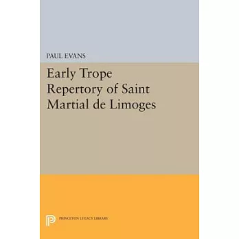 The Early Trope Repertory of Saint Martial De Limoges