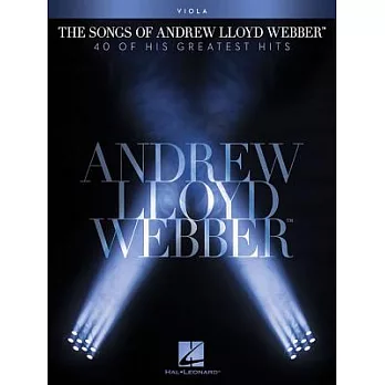 The Songs of Andrew Lloyd Webber Viola: 40 of His Greatest Hits