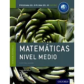 Ib Matematicas Nivel Medio Libro del Alumno: Programa del Diploma del Ib Oxford