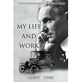 My Life and Work: The Autobiography of Henry Ford