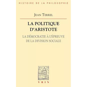 La Politique D’aristote: La Democratie a L’epreuve De La Division Sociale