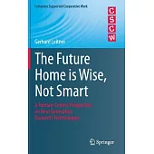 The Future Home Is Wise, Not Smart: A Human-centric Perspective on Next Generation Domestic Technologies