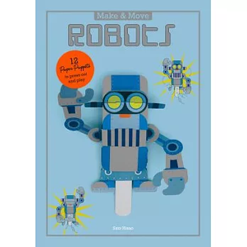 Make & Move Robots: 12 Paper Puppets to Press Out and Play