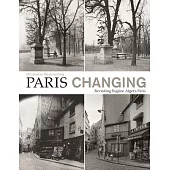 Paris Changing: Revisiting Eugene Atget’s Paris