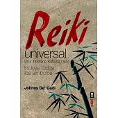 Reiki universal/ Universal Reiki: Usui, Tibetano, Kahuna Y Osho (Incluye Todos Los Simbolos)