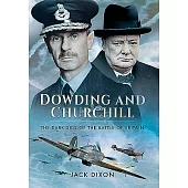Dowding & Churchill: The Dark Side of the Battle of Britain