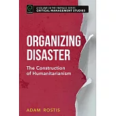 Organizing Disaster: The Construction of Humanitarianism