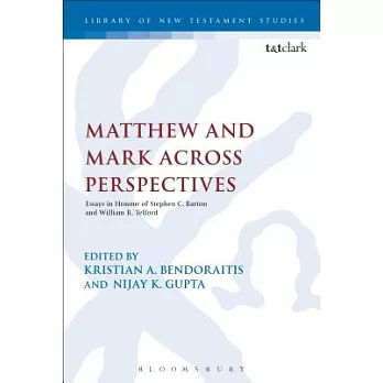 Matthew and Mark Across Perspectives: Essays in Honour of Stephen C. Barton and William R. Telford