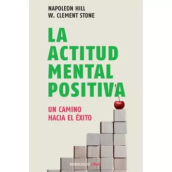 La actitud mental positiva/ Success Through A Positive Mental Attitude