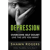Depression: 10 Everyday Techniques to Overcome Depression and Live the Life That You Want