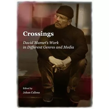Crossings: David Mamet’s Work in Different Genres and Media