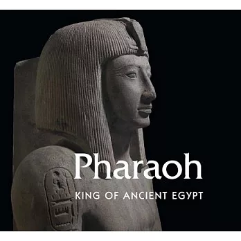 Pharaoh: King of Ancient Egypt