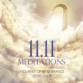 11.11 Meditations CD: A Journey of Remembrance