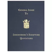 General Index to Swedenborg’s Scripture Quotations