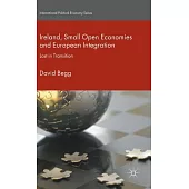 Ireland, Small Open Economies and European Integration: Lost in Transition