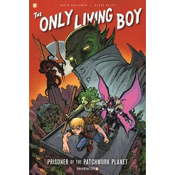 The Only Living Boy 1: Prisoner of the Patchwork Planet