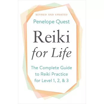 Reiki for Life: The Complete Guide to Reiki Practice for Levels 1, 2 & 3