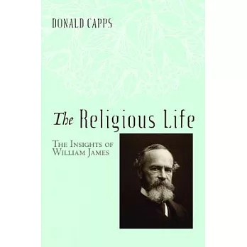 The Religious Life: The Insights of William James