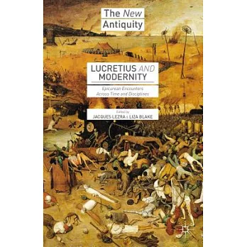 Lucretius and Modernity: Epicurean Encounters Across Time and Disciplines