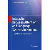 Interaction Between Attention and Language Systems in Humans: A Cognitive Science Perspective