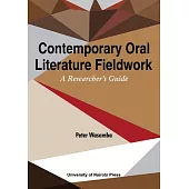 Contemporary Oral Literature Fieldwork: A Reseacher’s Guide