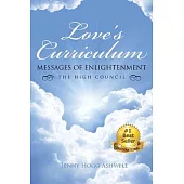 Love’s Curriculum: Messages of Enlightenment ---- the High Council