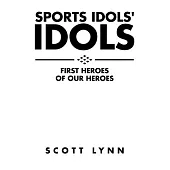 Sports Idols’ Idols: First Heroes of Our Heroes