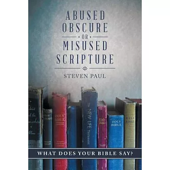 Abused, Obscure, or Misused Scripture: What Does Your Bible Say?