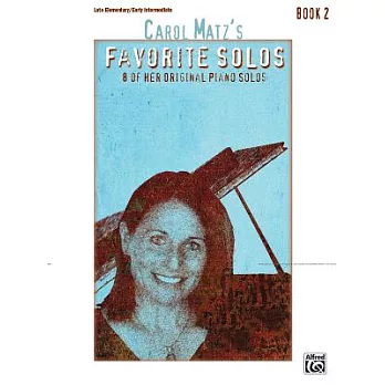 Carol Matz’s Favorite Solos: 8 of Her Original Piano Solos