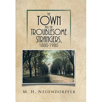 The Town and the Troublesome Strangers, 1880-1980