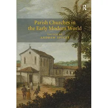 Parish Churches in the Early Modern World