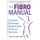 The FibroManual: A Complete Fibromyalgia Treatment Guide for You and Your Doctor