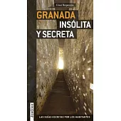 Granada insolita y secreta / Granada Unusual and Secret
