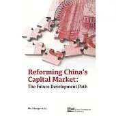 Reforming China’s Capital Market: The Future Development Path