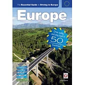 The Essential Guide to Driving in Europe: Drive Safely and Stay Legal in 50 Countries!