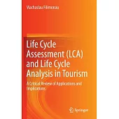 Life Cycle Assessment and Life Cycle Analysis in Tourism: A Critical Review of Applications and Implications