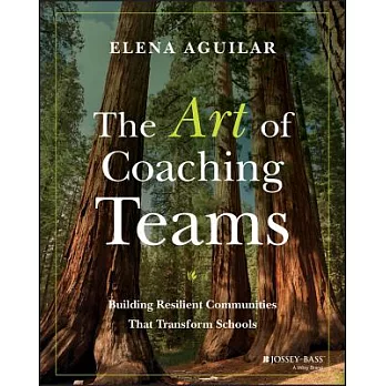 The art of coaching teams : building resilient communities that transform schools /