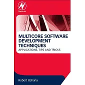 Multicore Software Development Techniques: Applications, Tips, and Tricks