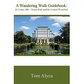 A Wandering Walk Guidebook: St. Louis, Mo - Forest Park and the Central West End