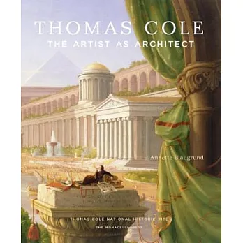 Thomas Cole: The Artist As Architect