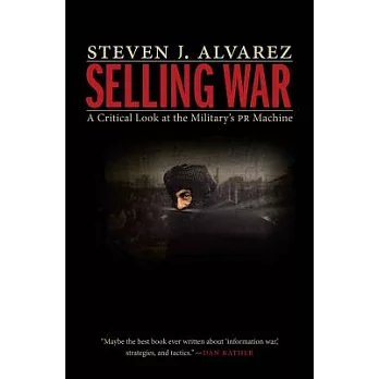 Selling War: A Critical Look at the Military’s Pr Machine
