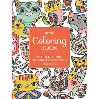 Posh Coloring Book: Cats & Kittens for Comfort & Creativity
