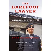 The Barefoot Lawyer: A Blind Man’s Fight for Justice and Freedom in China