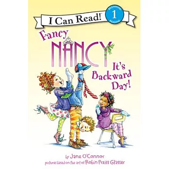Fancy Nancy: It’s Backward Day!（I Can Read Level 1）