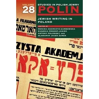 Polin: Studies in Polish Jewry Volume 28: Jewish Writing in Poland