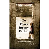 No Tears for My Father: A True Story of Incest