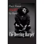 Black Woman, Angry No More: Memoir & Self-help Book